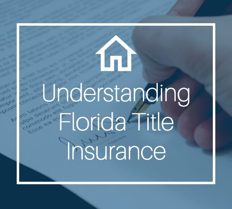 Understanding Florida Title Insurance