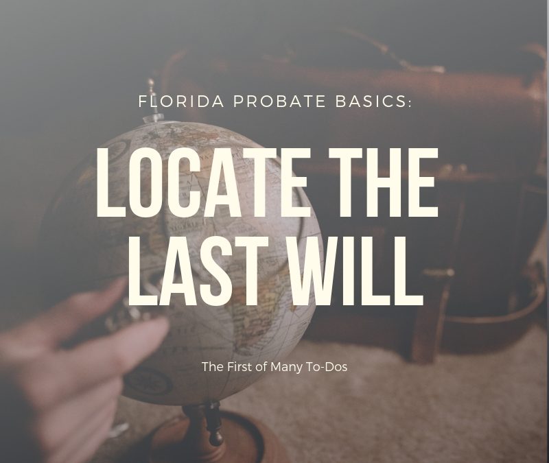 Florida Probate Basics: Locate the Last Will