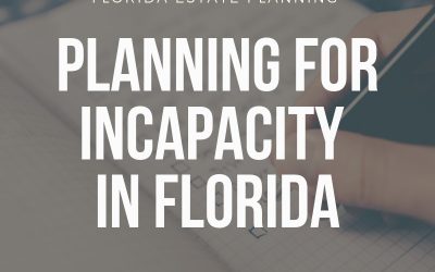Planning for Incapacity in Florida