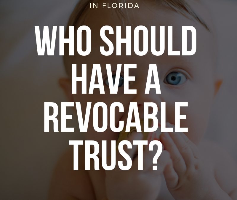 Florida Revocable Trust – Who Should Have One?
