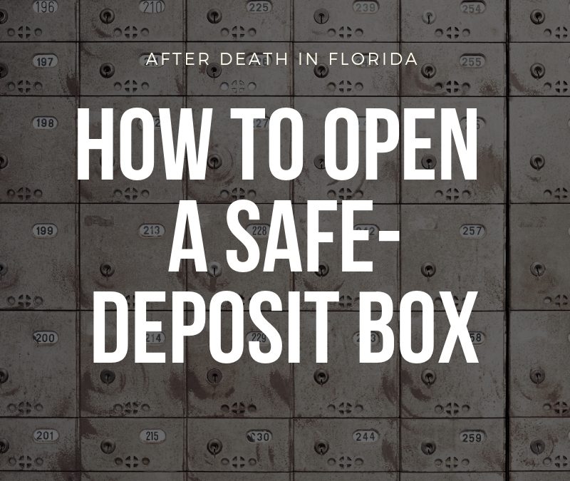 Opening The Safe-Deposit Box After Death In Florida